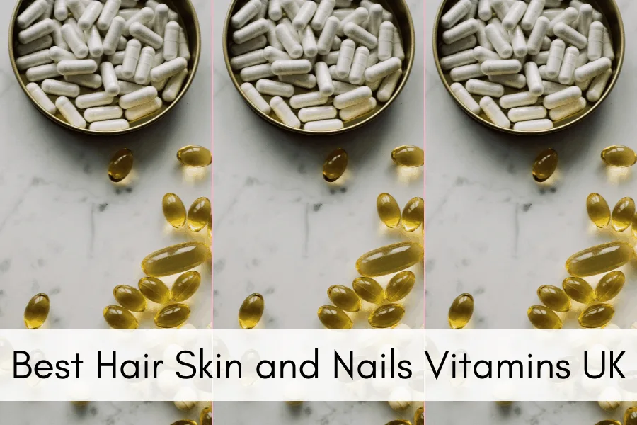 Best Hair Skin and Nails Vitamins UK