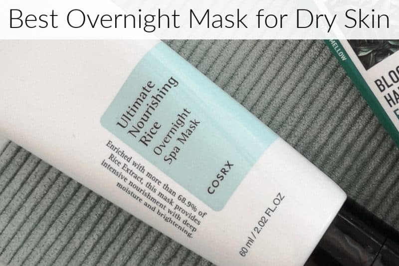 23 Best Overnight Masks for Dry Skin Wake up Glowing in 2023!