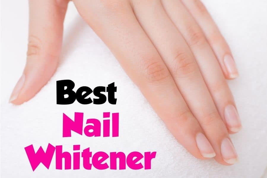 Best Nail Whitener