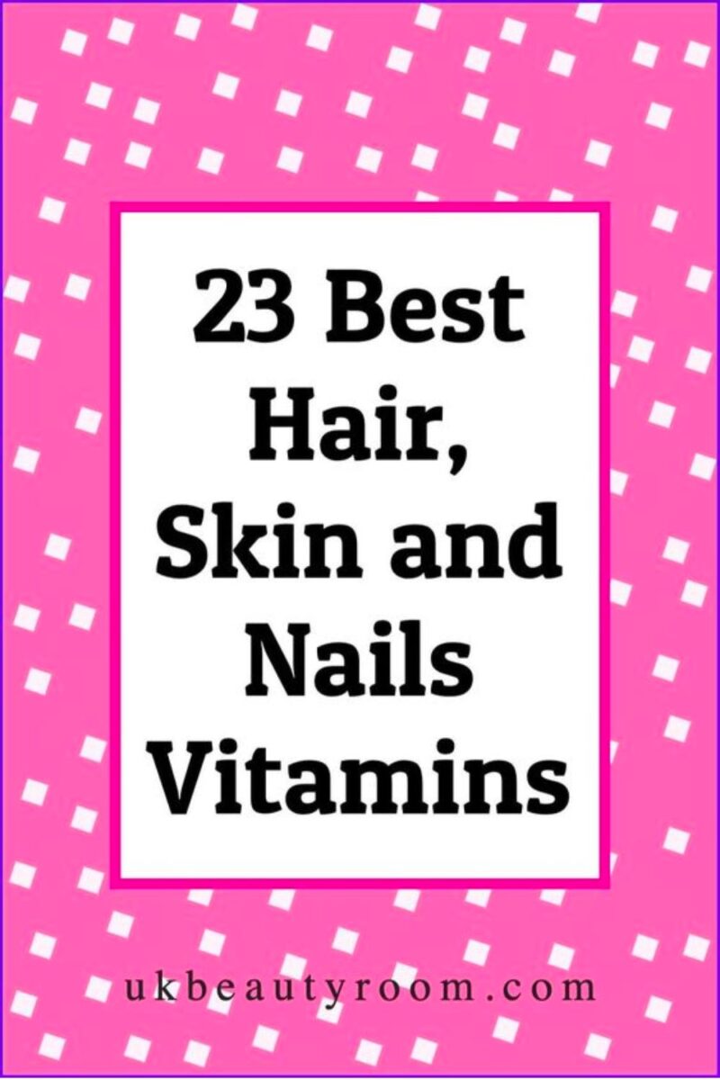 23 Best Hair, Skin and Nails Vitamins in the UK