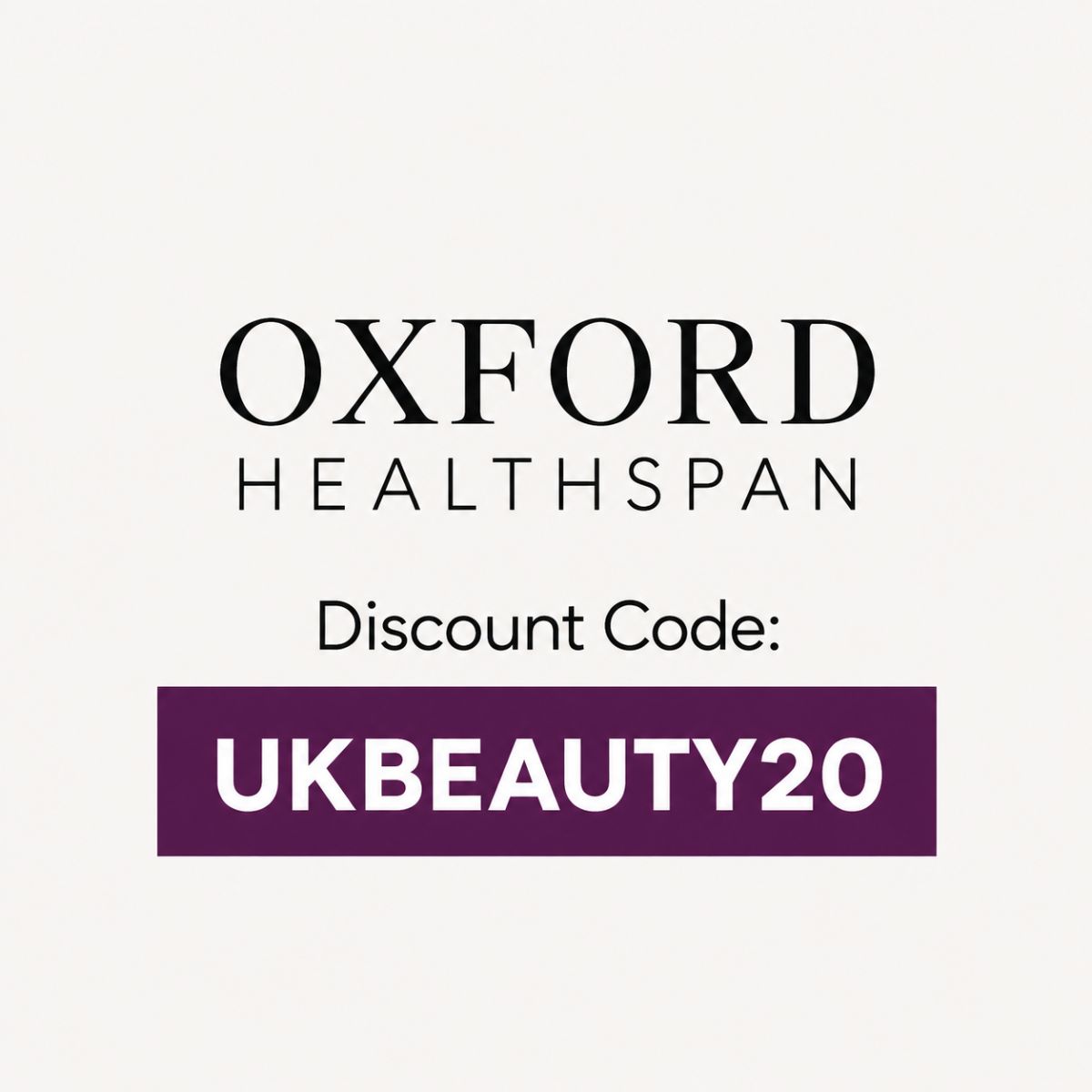 Oxford Healthspan Discount Code: UKBEAUTY20